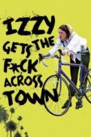 Layarkaca21 LK21 Dunia21 Nonton Film Izzy Gets the Fuck Across Town(2017) Subtitle Indonesia Streaming Movie Download