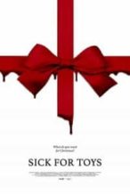 Nonton Film Sick for Toys(2018) Subtitle Indonesia Streaming Movie Download