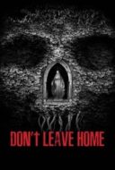 Layarkaca21 LK21 Dunia21 Nonton Film Don’t Leave Home (2018) Subtitle Indonesia Streaming Movie Download