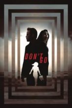 Nonton Film Don’t Go (2018) Subtitle Indonesia Streaming Movie Download