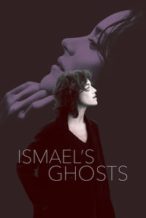 Nonton Film Ismael’s Ghosts (2017) Subtitle Indonesia Streaming Movie Download