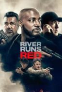 Layarkaca21 LK21 Dunia21 Nonton Film River Runs Red (2017) Subtitle Indonesia Streaming Movie Download
