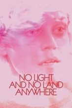Nonton Film No Light and No Land Anywhere (2018) Subtitle Indonesia Streaming Movie Download