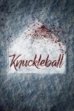 Nonton Film Knuckleball (2018) Subtitle Indonesia Streaming Movie Download