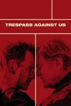 Nonton Film Trespass Against Us (2016) Subtitle Indonesia Streaming Movie Download