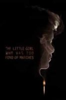 Layarkaca21 LK21 Dunia21 Nonton Film The Little Girl Who Was Too Fond of Matches (2017) Subtitle Indonesia Streaming Movie Download