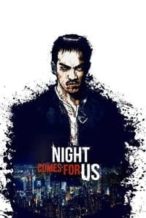 Nonton Film The Night Comes for Us (2018) Subtitle Indonesia Streaming Movie Download