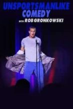 Nonton Film Unsportsmanlike Comedy with Rob Gronkowski (2018) Subtitle Indonesia Streaming Movie Download