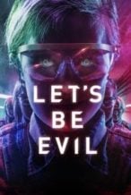 Nonton Film Let’s Be Evil (2016) Subtitle Indonesia Streaming Movie Download