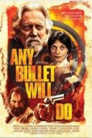 Layarkaca21 LK21 Dunia21 Nonton Film Any Bullet Will Do (2018) Subtitle Indonesia Streaming Movie Download