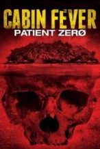 Nonton Film Cabin Fever 3: Patient Zero (2014) Subtitle Indonesia Streaming Movie Download