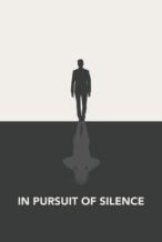 Nonton Film In Pursuit of Silence (2015) Subtitle Indonesia Streaming Movie Download