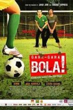 Nonton Film Gara-gara Bola (2008) Subtitle Indonesia Streaming Movie Download