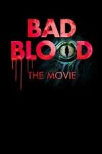 Bad Blood: The Movie (2017)