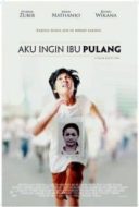 Layarkaca21 LK21 Dunia21 Nonton Film Aku Ingin Ibu Pulang (2016) Subtitle Indonesia Streaming Movie Download