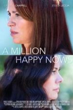 A Million Happy Nows (2017)