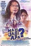 Layarkaca21 LK21 Dunia21 Nonton Film Mau Jadi Apa? (2017) Subtitle Indonesia Streaming Movie Download
