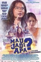Nonton Film Mau Jadi Apa? (2017) Subtitle Indonesia Streaming Movie Download