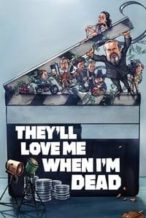 Nonton Film They’ll Love Me When I’m Dead (2018) Subtitle Indonesia Streaming Movie Download