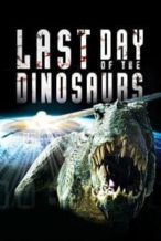 Nonton Film Last Day of the Dinosaurs (2010) Subtitle Indonesia Streaming Movie Download