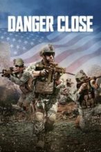 Nonton Film Danger Close (2017) Subtitle Indonesia Streaming Movie Download
