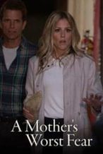 Nonton Film A Mother’s Greatest Fear (2018) Subtitle Indonesia Streaming Movie Download