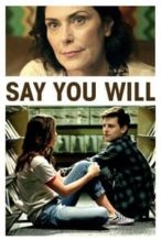 Nonton Film Say You Will (2017) Subtitle Indonesia Streaming Movie Download