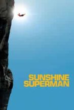 Nonton Film Sunshine Superman (2014) Subtitle Indonesia Streaming Movie Download