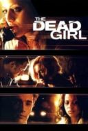 Layarkaca21 LK21 Dunia21 Nonton Film The Dead Girl (2006) Subtitle Indonesia Streaming Movie Download