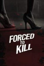 Forced to Kill (2017)