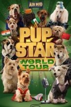 Nonton Film Pup Star: World Tour (2018) Subtitle Indonesia Streaming Movie Download