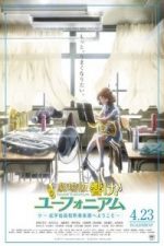 Sound! Euphonium: The Movie – Welcome to the Kitauji High School Concert Band (2016)