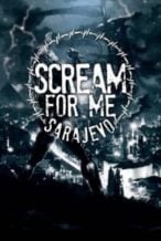 Nonton Film Scream for Me Sarajevo (2018) Subtitle Indonesia Streaming Movie Download
