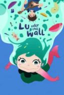 Layarkaca21 LK21 Dunia21 Nonton Film Lu Over the Wall (2017) Subtitle Indonesia Streaming Movie Download