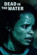 Layarkaca21 LK21 Dunia21 Nonton Film Dead in the Water (2018) Subtitle Indonesia Streaming Movie Download