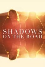 Nonton Film Shadows on the Road (2018) Subtitle Indonesia Streaming Movie Download