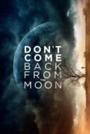 Layarkaca21 LK21 Dunia21 Nonton Film Don’t Come Back from the Moon (2017) Subtitle Indonesia Streaming Movie Download