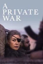 Nonton Film A Private War (2018) Subtitle Indonesia Streaming Movie Download