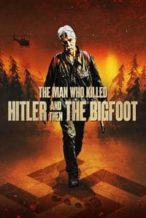 Nonton Film The Man Who Killed Hitler and Then The Bigfoot (2018) Subtitle Indonesia Streaming Movie Download