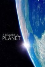 Nonton Film A Beautiful Planet (2016) Subtitle Indonesia Streaming Movie Download