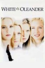 Nonton Film White Oleander (2002) Subtitle Indonesia Streaming Movie Download