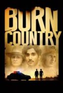 Layarkaca21 LK21 Dunia21 Nonton Film Burn Country (2016) Subtitle Indonesia Streaming Movie Download