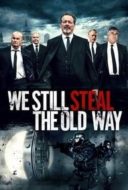 Layarkaca21 LK21 Dunia21 Nonton Film We Still Steal the Old Way (2017) Subtitle Indonesia Streaming Movie Download