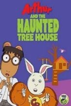 Nonton Film Arthur and the Haunted Tree House (2017) Subtitle Indonesia Streaming Movie Download