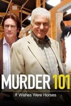 Nonton Film Murder 101: If Wishes Were Horses (2007) Subtitle Indonesia Streaming Movie Download