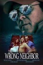 Nonton Film The Wrong Neighbor (2017) Subtitle Indonesia Streaming Movie Download
