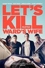 Nonton Film Let’s Kill Ward’s Wife (2014) Subtitle Indonesia Streaming Movie Download