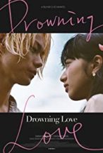 Nonton Film Drowning Love (2016) Subtitle Indonesia Streaming Movie Download
