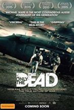 Nonton Film Only the Dead See The End of War (2015) Subtitle Indonesia Streaming Movie Download