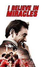 Nonton Film I Believe in Miracles (2015) Subtitle Indonesia Streaming Movie Download